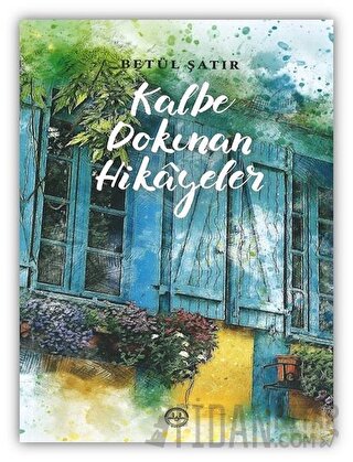 Kalbe Dokunan Hikayeler Betül Şatır