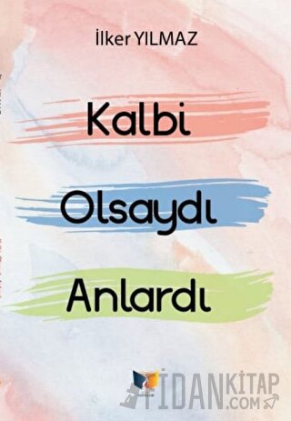 Kalbi Olsaydı Anlardı