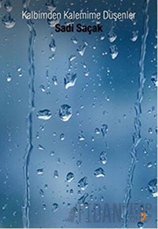 Kalbimden Kalemime Düşenler