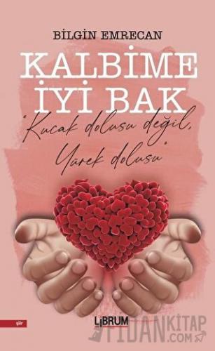 Kalbime İyi Bak