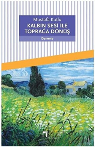 Kalbin Sesi ile Toprağa Dönüş