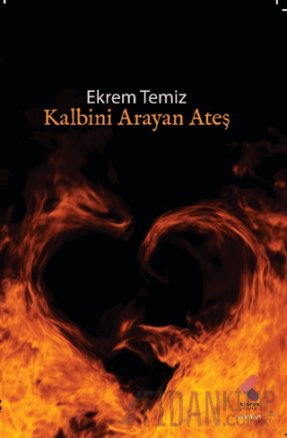 Kalbini Arayan Ateş