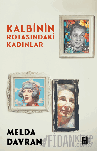 Kalbinin Rotasındaki Kadınlar
