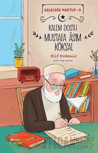 Geleceğe Mektup 3 - Kalem Dostu Mustafa Asım Köksal