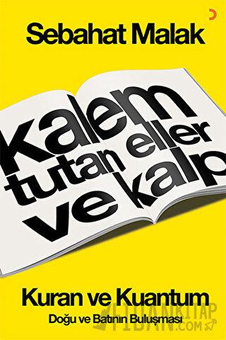 Kalem Tutan Eller ve Kalp: Kur’an ve Kuantum