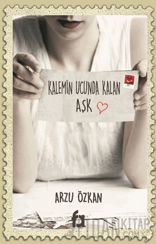Kalemin Ucunda Kalan Aşk Arzu Özkan