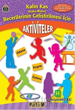 Kalın Kas (Kaba Motor) Becerilerinin Gelişmesi İçin Aktiviteler