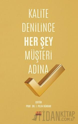 Kalite Denilince Her Şey Müşteri Adına Kolektif