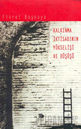 Kalkınma İktisadının Yükselişi Ve Düşüşü