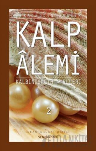 Kalp Alemi 2 - Kalbin Salih Amelleri