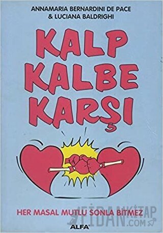 Kalp Kalbe Karşı Her Masal Mutlu Sonla Bitmez