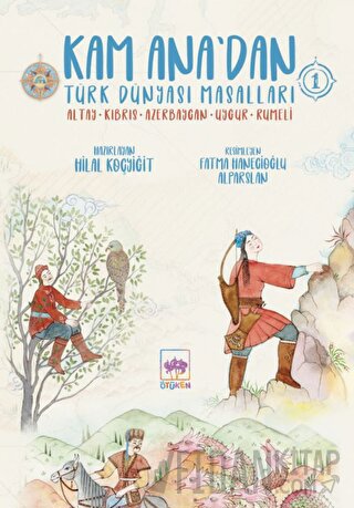 Kam Ana'dan Türk Dünyası Masalları 1 Hilal Koçyiğit