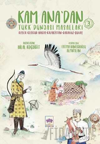 Kam Ana'dan Türk Dünyası Masalları 3 Hilal Koçyiğit