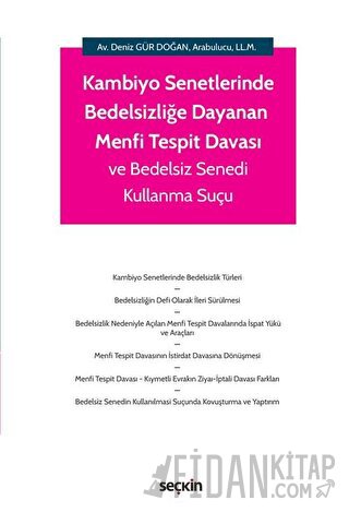 Kambiyo Senetlerinde Bedelsizliğe Dayanan Menfi Tespit Davası ve Bedelsiz Senedi Kullanma Suçu