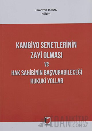 Kambiyo Senetlerinin Zayi Olması ve Hak Sahibinin Başvurabileceği Hukuki Yollar