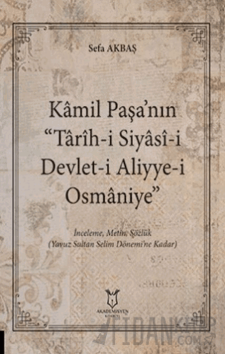 Kâmil Paşa’nın “Tarih-i Siyasi-i Devlet-i Aliyye-i Osmaniye”