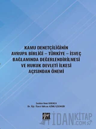 Kamu Denetçiliğinin Avrupa Birliği - Türkiye - İsveç Bağlamında Değerlendirilmesi ve Hukuk Devleti İlkesi Açısından Önemi