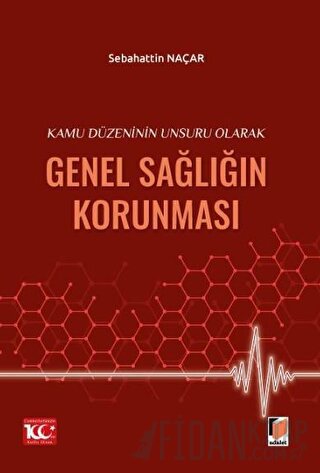 Kamu Düzeninin Unsuru Olarak Genel Sağlığın Korunması