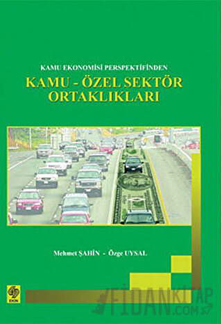 Kamu Ekonomisi Perspektifinden Kamu-Özel Sektör Ortaklıkları