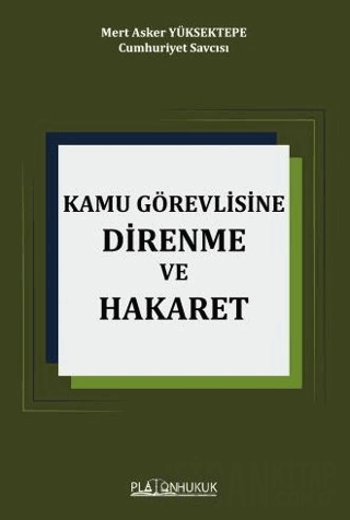 Kamu Görevlisine Hakaret ve Direnme