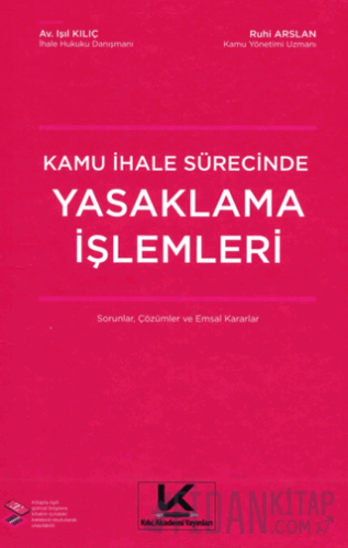 Kamu İhale Sürecinde Yasaklama İşlemleri Sorular, Çözümler ve Emsal Kararlar