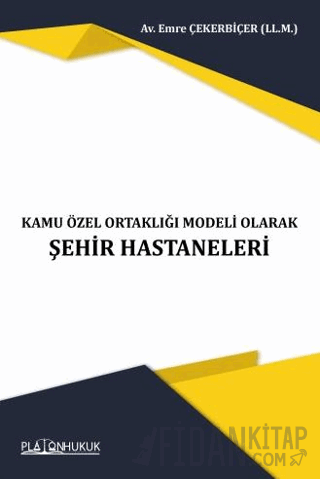 Kamu Özel Ortaklığı Modeli Olarak Şehir Hastaneleri