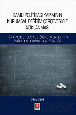 Kamu Politikası Yapımının Kurumsal Değişim Çerçevesiyle Açıklanması