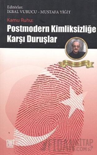 Kamu Ruhu: Postmodern Kimliksizliğe Karşı Duruşlar