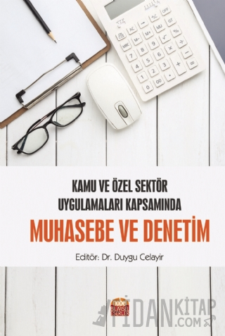 Kamu ve Özel Sektör Uygulamaları Kapsamında Muhasebe ve Denetim