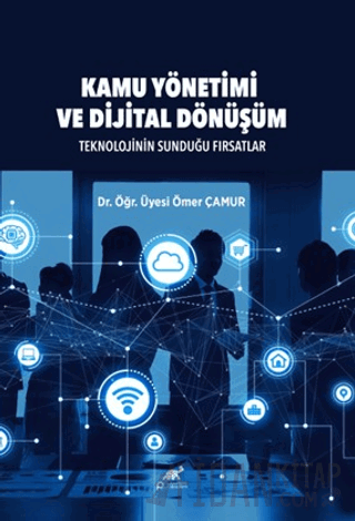 Kamu Yönetimi ve Dijital Dönüşüm Ömer Çamur