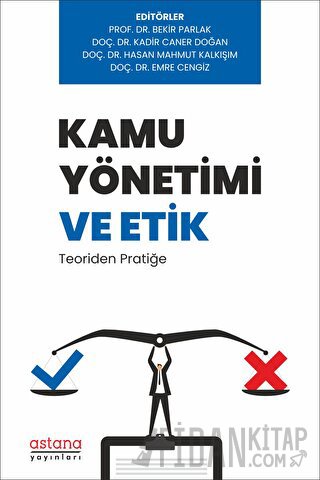 Kamu Yönetimi ve Etik: Teoriden Pratiğe