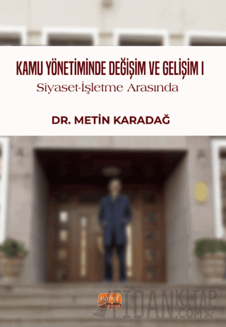 Kamu Yönetiminde Değişim ve Gelişim I / Siyaset-İşletme Arasında