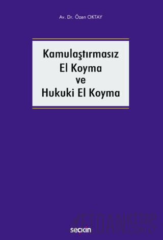 Kamulaştırmasız El Koyma ve Hukuki El Koyma