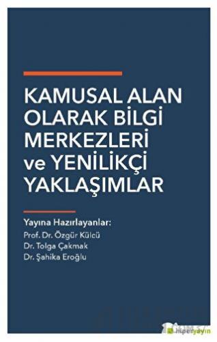 Kamusal Alan Olarak Bilgi Merkezleri ve Yenilikçi Yaklaşımlar
