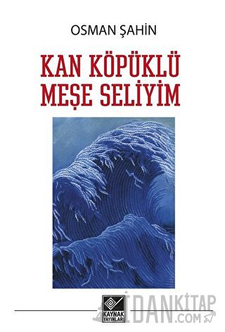 Kan Köpüklü Meşe Seliyim