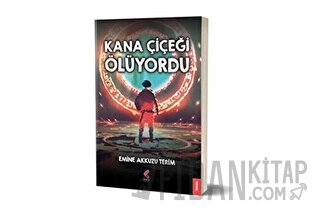 Kana Çiçeği Ölüyordu