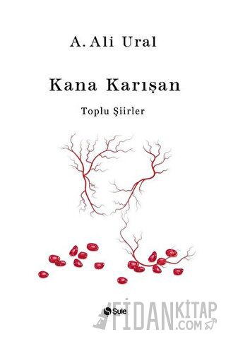 Kana Karışan - Toplu Şiirler (Bez Cilt) (Ciltli)