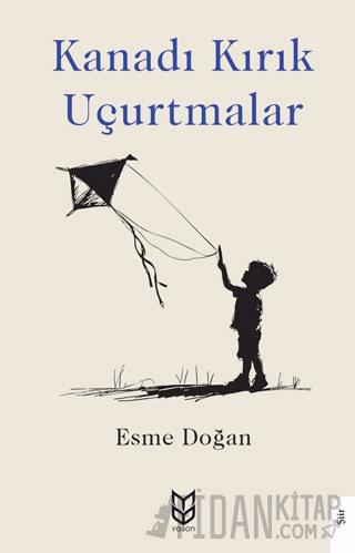 Kanadı Kırık Uçurtmalar Esme Doğan