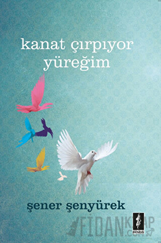 Kanat Çırpıyor Yüreğim