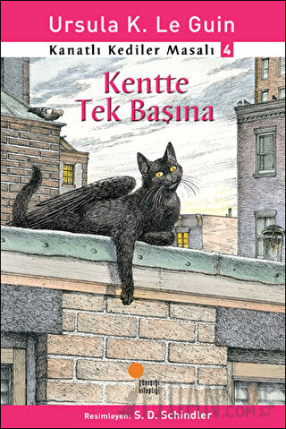 Kanatlı Kediler Masalı 4 - Kentte Tek Başına Ursula K. Le Guin