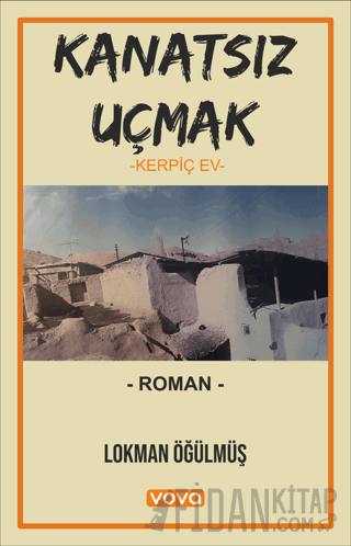 Kanatsız Uçmak – Kerpiç Ev
