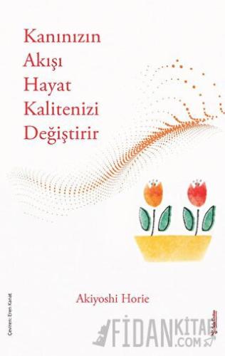 Kanınızın Akışı Hayat Kalitenizi Değiştirir