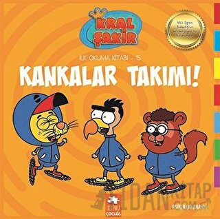 Kankalar Takımı! - Kral Şakir İlk Okuma Kitabı 15 Varol Yaşaroğlu