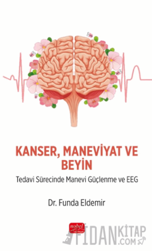 Kanser Maneviyat ve Beyin Funda Eldemir