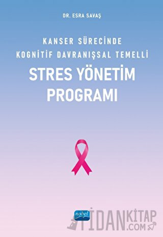 Kanser Sürecinde Kognitif Davranışsal Temelli Stres Yönetim Programı