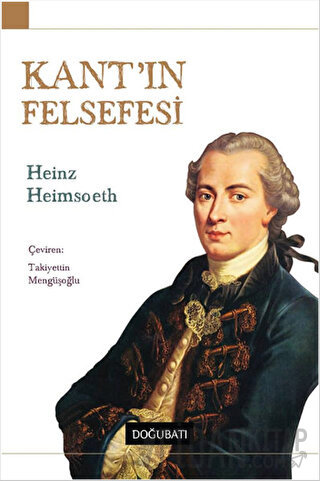 Kant’ın Felsefesi Heinz Heimsoeth