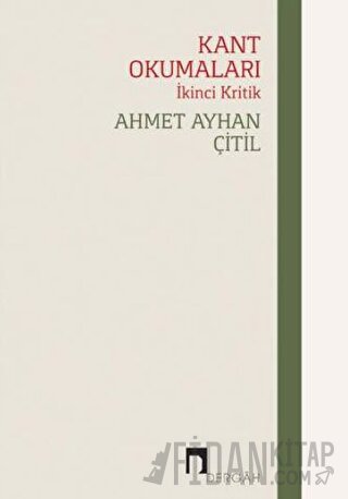Kant Okumaları - İkinci Kritik Ahmet Ayhan Çitil