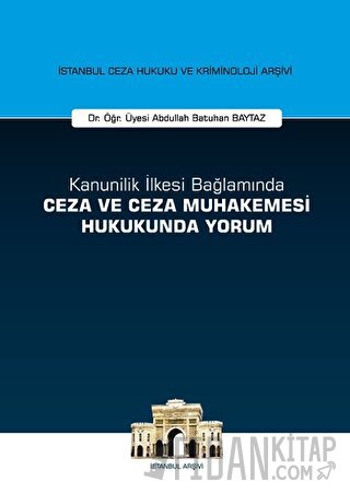 Kanunilik İlkesi Bağlamında Ceza ve Ceza Muhakemesi Hukukunda Yorum (C
