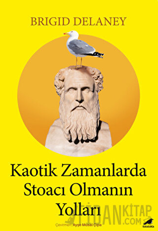 Kaotik Zamanlarda Stoacı Olmanın Yolları