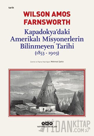 Kapadokya’daki Amerikalı Misyonerlerin Bilinmeyen Tarihi (1853-1903)